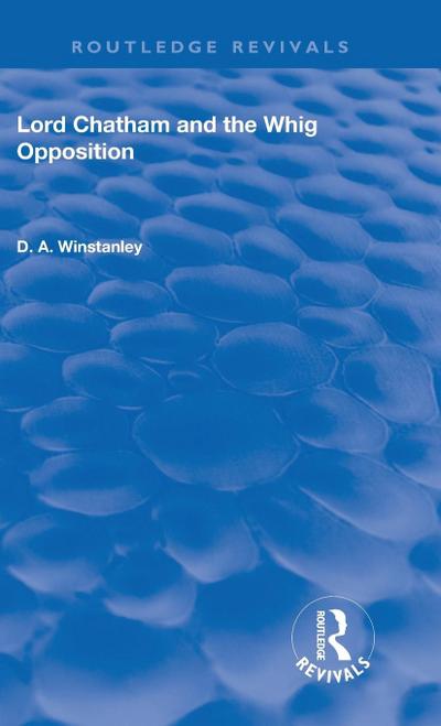 Lord Chatham and the Whig Opposition