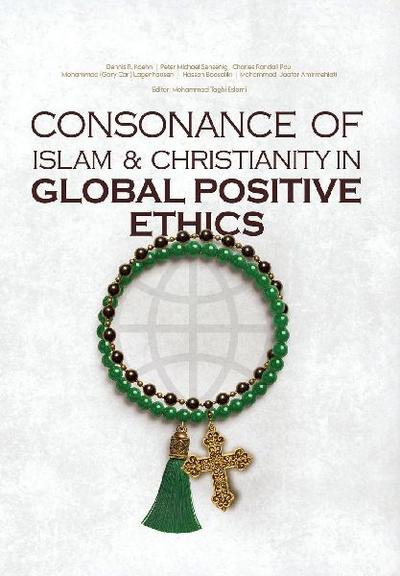 Consonance of Islam & Christianity in Positive Global Ethics