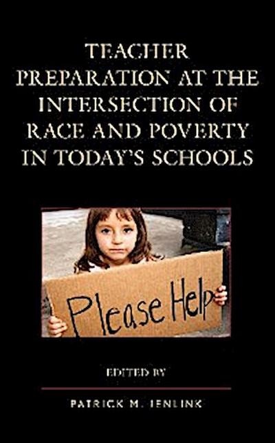 Teacher Preparation at the Intersection of Race and Poverty in Today’s Schools