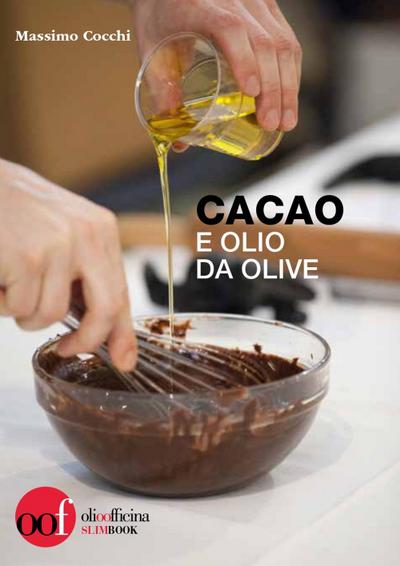 Cocchi, M: Cacao e olio da olive