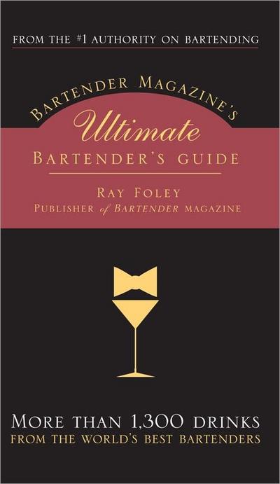 Bartender Magazine’s Ultimate Bartender’s Guide