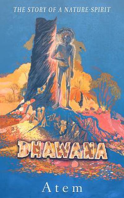 Dhawana - the Story of a Nature-spirit