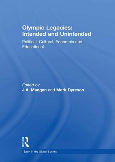 Olympic Legacies: Intended and Unintended