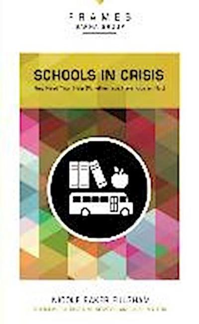 Schools in Crisis, Paperback (Frames Series): They Need Your Help (Whether You Have Kids or Not)