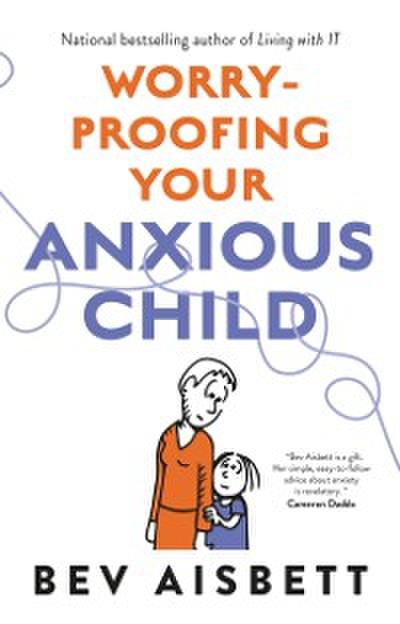 Worry-Proofing Your Anxious Child