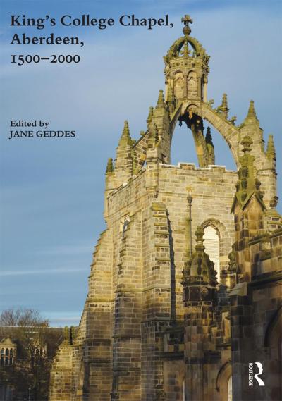 King’s College Chapel, Aberdeen, 1500-2000