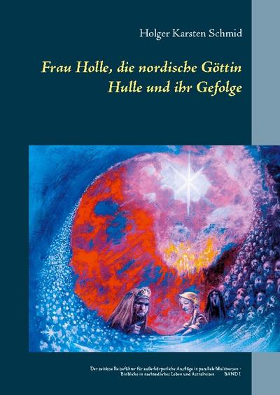 Frau Holle, die nordische Göttin Hulle und ihr Gefolge