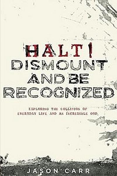 Halt! Dismount and Be Recognized