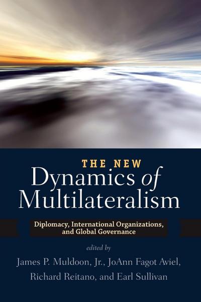 The New Dynamics of Multilateralism