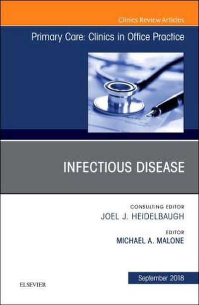 Infectious Disease, an Issue of Primary Care: Clinics in Office Practice