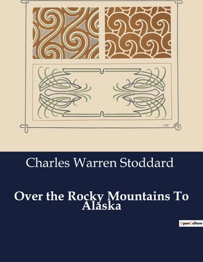 Over the Rocky Mountains To Alaska