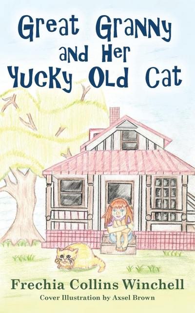 Great Granny and Her Yucky Old Cat