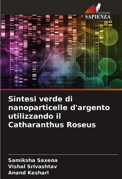 Sintesi verde di nanoparticelle d’argento utilizzando il Catharanthus Roseus