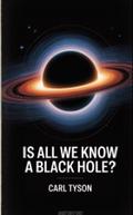 Is All We Know a Black Hole?