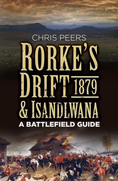 Rorke’s Drift and Isandlwana 1879