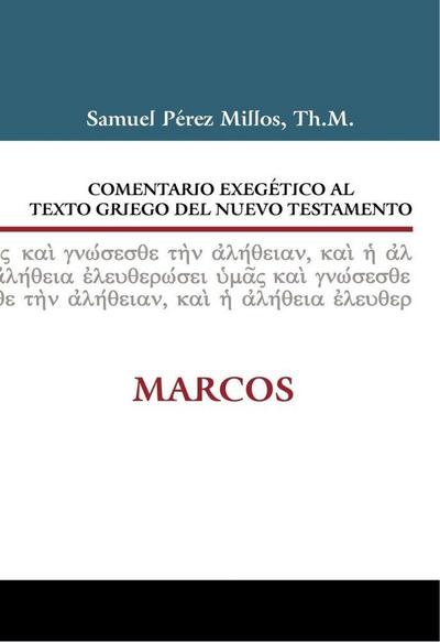Comentario Exegético Al Texto Griego del N.T. - Marcos
