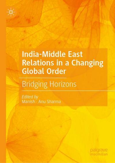 India-Middle East Relations in a Changing Global Order