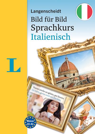 Langenscheidt Bild für Bild Sprachkurs Italienisch: Der visuelle Sprachkurs für Anfänger