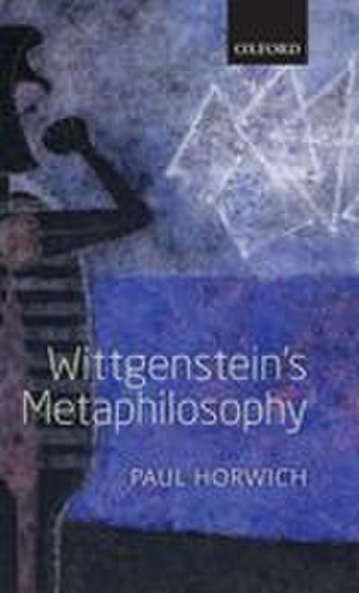 Wittgenstein’s Metaphilosophy
