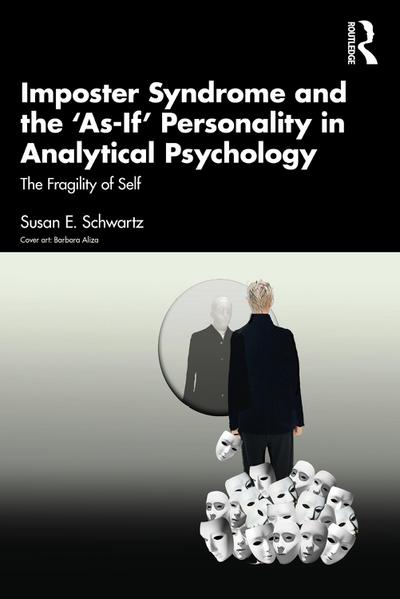 Imposter Syndrome and The ’As-If’ Personality in Analytical Psychology