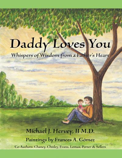Daddy Loves You: Whispers of Wisdom from a Father’s Heart