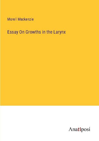 Essay On Growths in the Larynx
