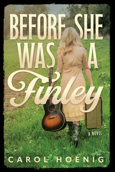 Before She Was a Finley: A Novel