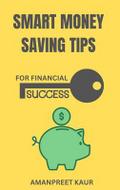 Smart Money Saving Tips for Financial Success
