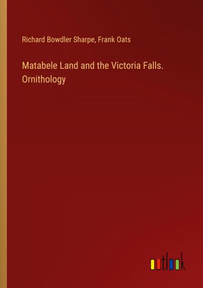 Matabele Land and the Victoria Falls. Ornithology