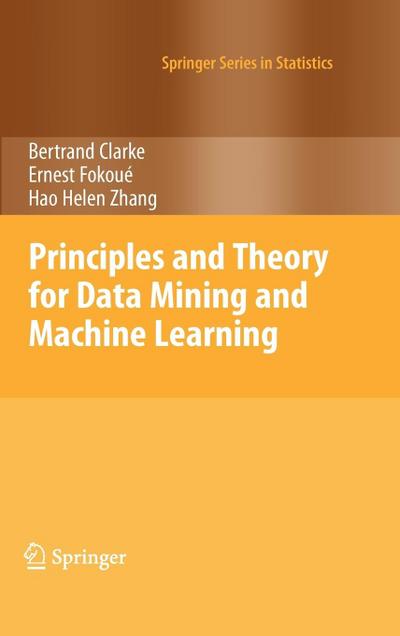 Principles and Theory for Data Mining and Machine Learning