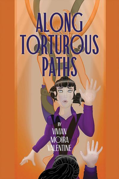 Along Torturous Paths