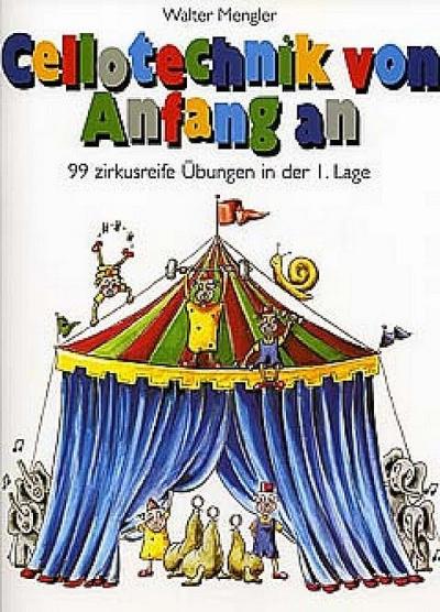 Cellotechnik von Anfang an99 zirkusreife Übungen in der 1. Lage