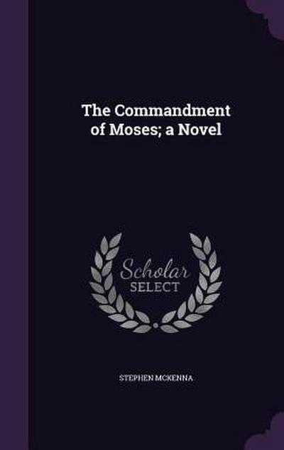 The Commandment of Moses; a Novel