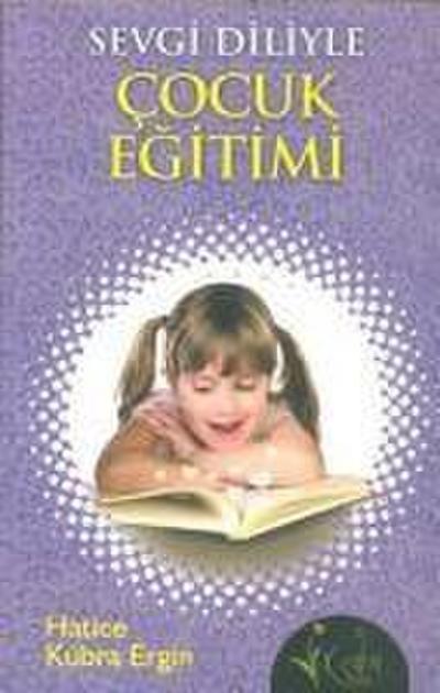 Sevgi Diliyle Cocuk Egitimi