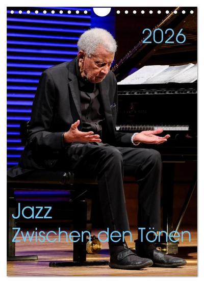 Jazz - Zwischen den Tönen (Wandkalender 2026 DIN A4 hoch), CALVENDO Monatskalender