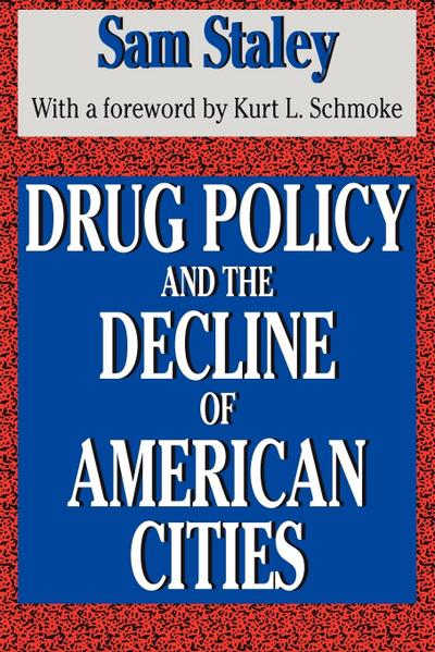 Drug Policy and the Decline of the American City