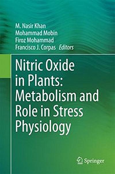 Nitric Oxide in Plants: Metabolism and Role in Stress Physiology