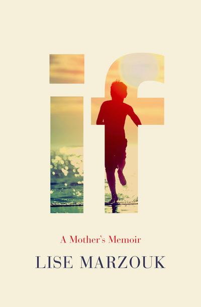 If: A Mother’s Memoir
