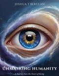 UnMasking Humanity A Journey Into the Heart of Being