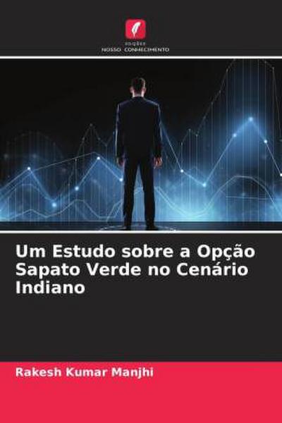 Um Estudo sobre a Opção Sapato Verde no Cenário Indiano