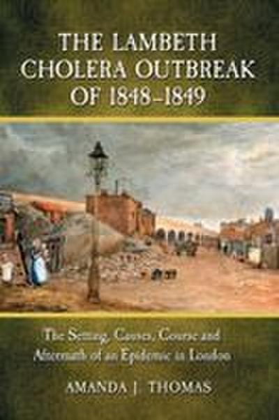 The Lambeth Cholera Outbreak of 1848-1849