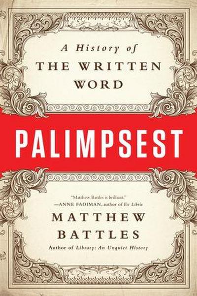 Palimpsest: A History of the Written Word