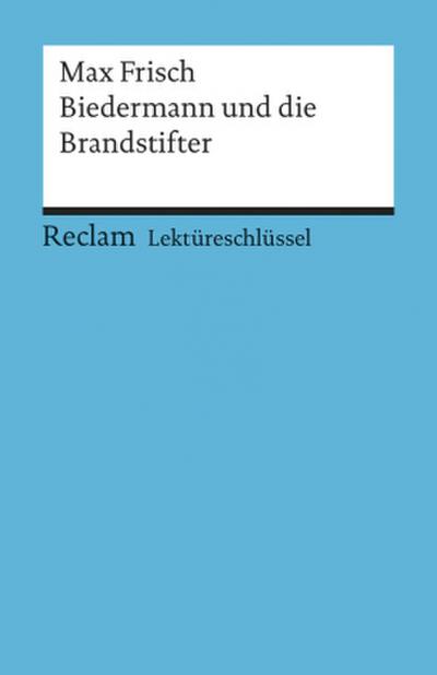 Lektüreschlüssel Max Frisch ’Biedermann und die Brandstifter’
