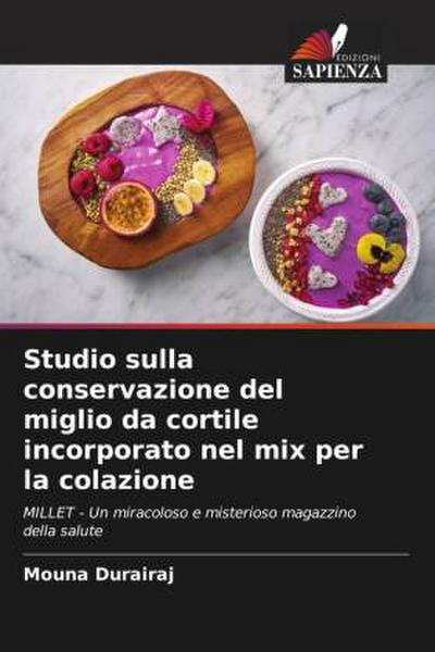 Studio sulla conservazione del miglio da cortile incorporato nel mix per la colazione