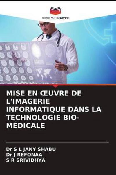MISE EN ¿UVRE DE L’IMAGERIE INFORMATIQUE DANS LA TECHNOLOGIE BIO-MÉDICALE
