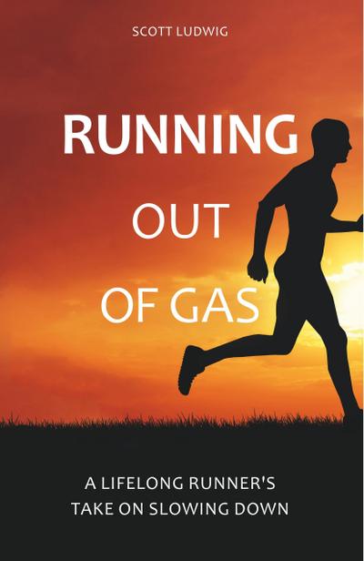 Running Out of Gas: A Lifelong Runner’s Take on Slowing Down