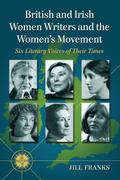 British and Irish Women Writers and the Women’s Movement