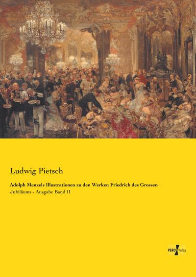 Adolph Menzels Illustrationen zu den Werken Friedrich des Grossen