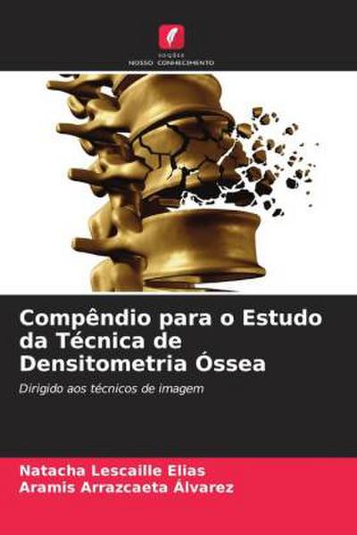 Compêndio para o Estudo da Técnica de Densitometria Óssea
