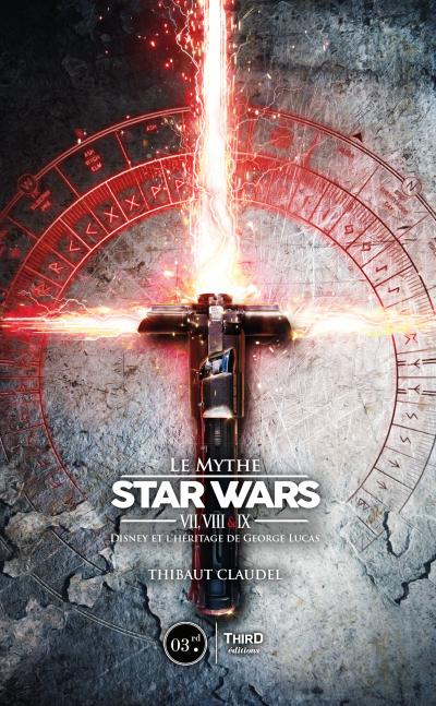 Le Mythe Star Wars VII, VIII & IX